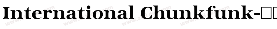 International Chunkfunk字体转换